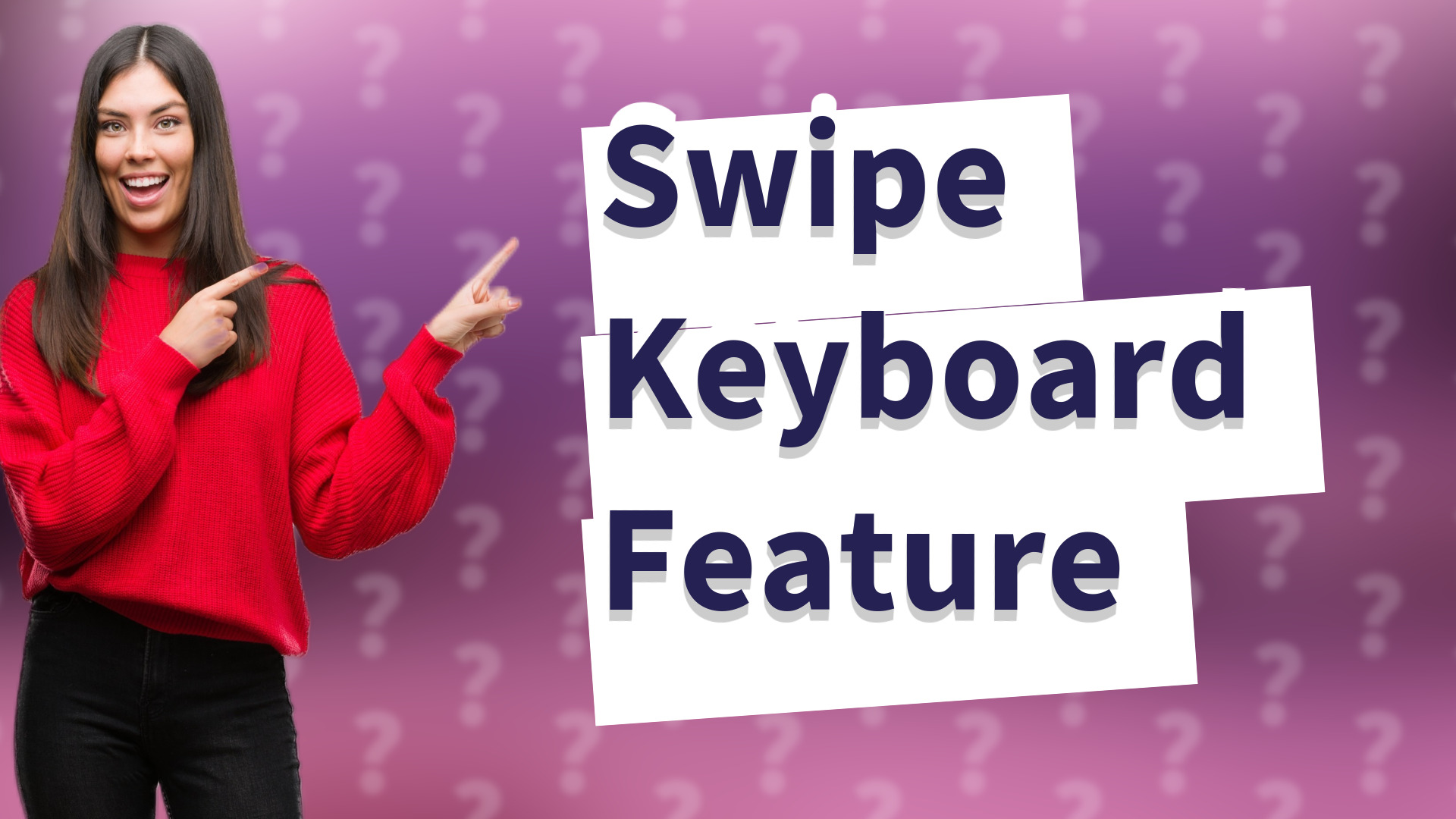 Swipe Keyboard Feature