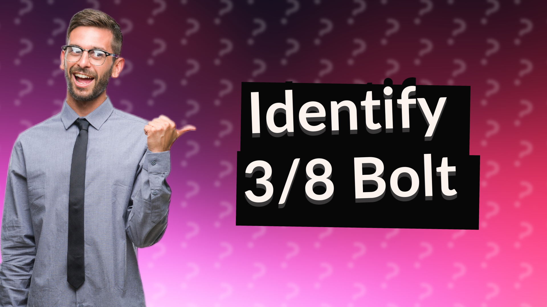 Identify 3/8 Bolt