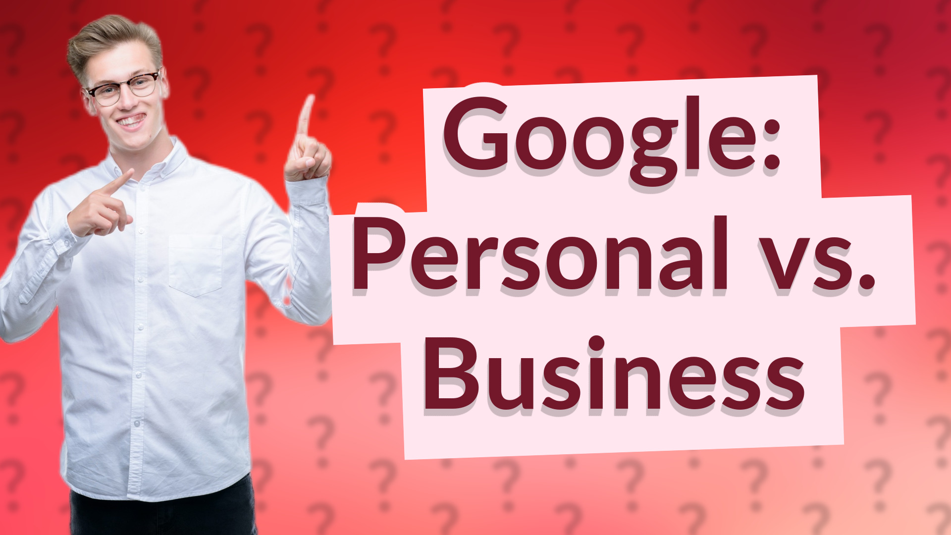 Google: Personal vs. Business