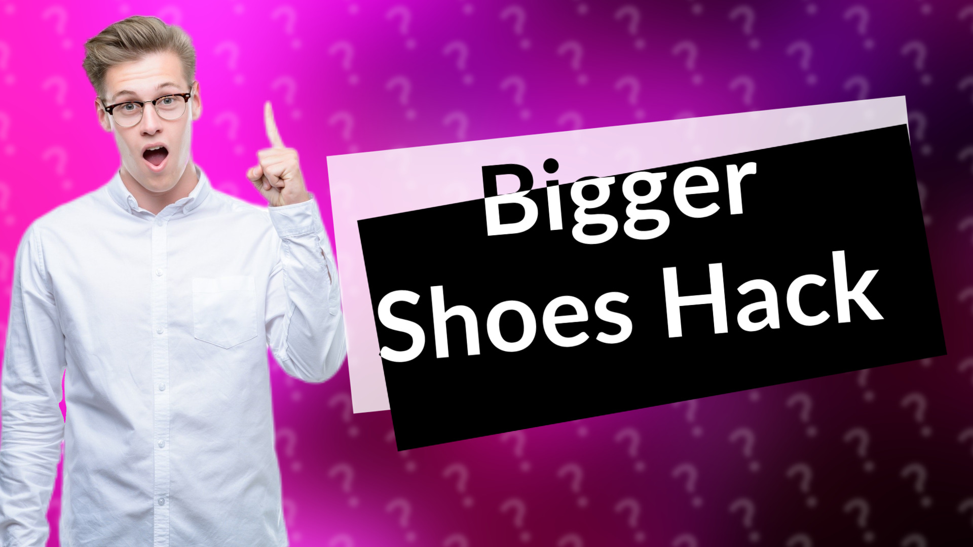 Bigger Shoes Hack