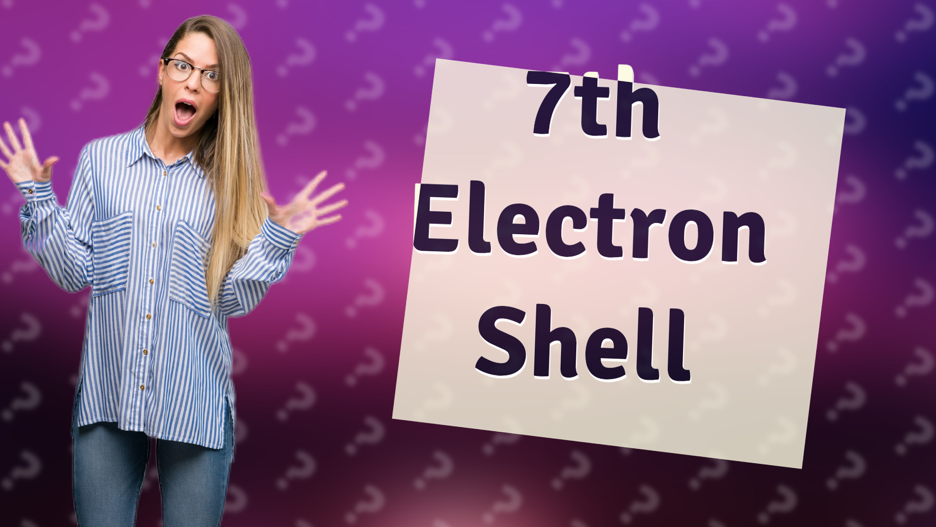 7th Electron Shell