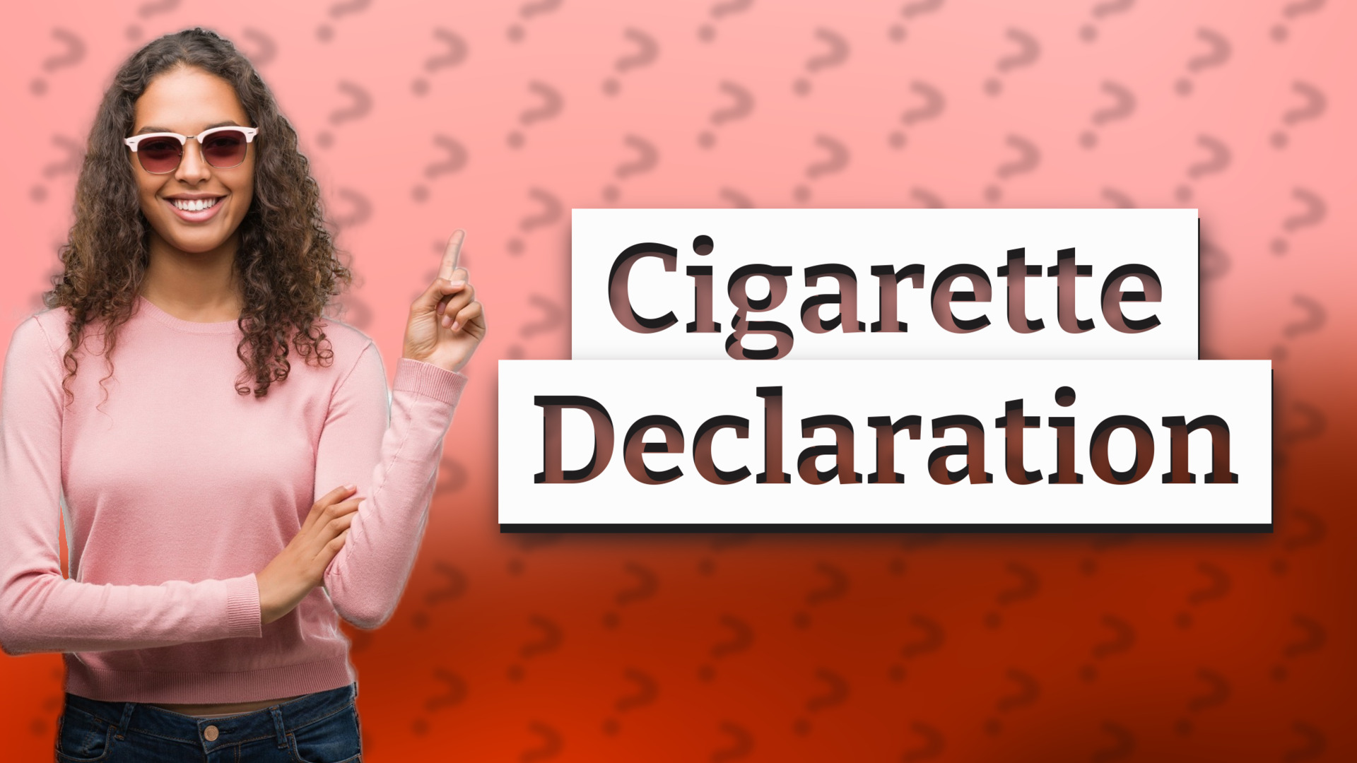 Cigarette Declaration