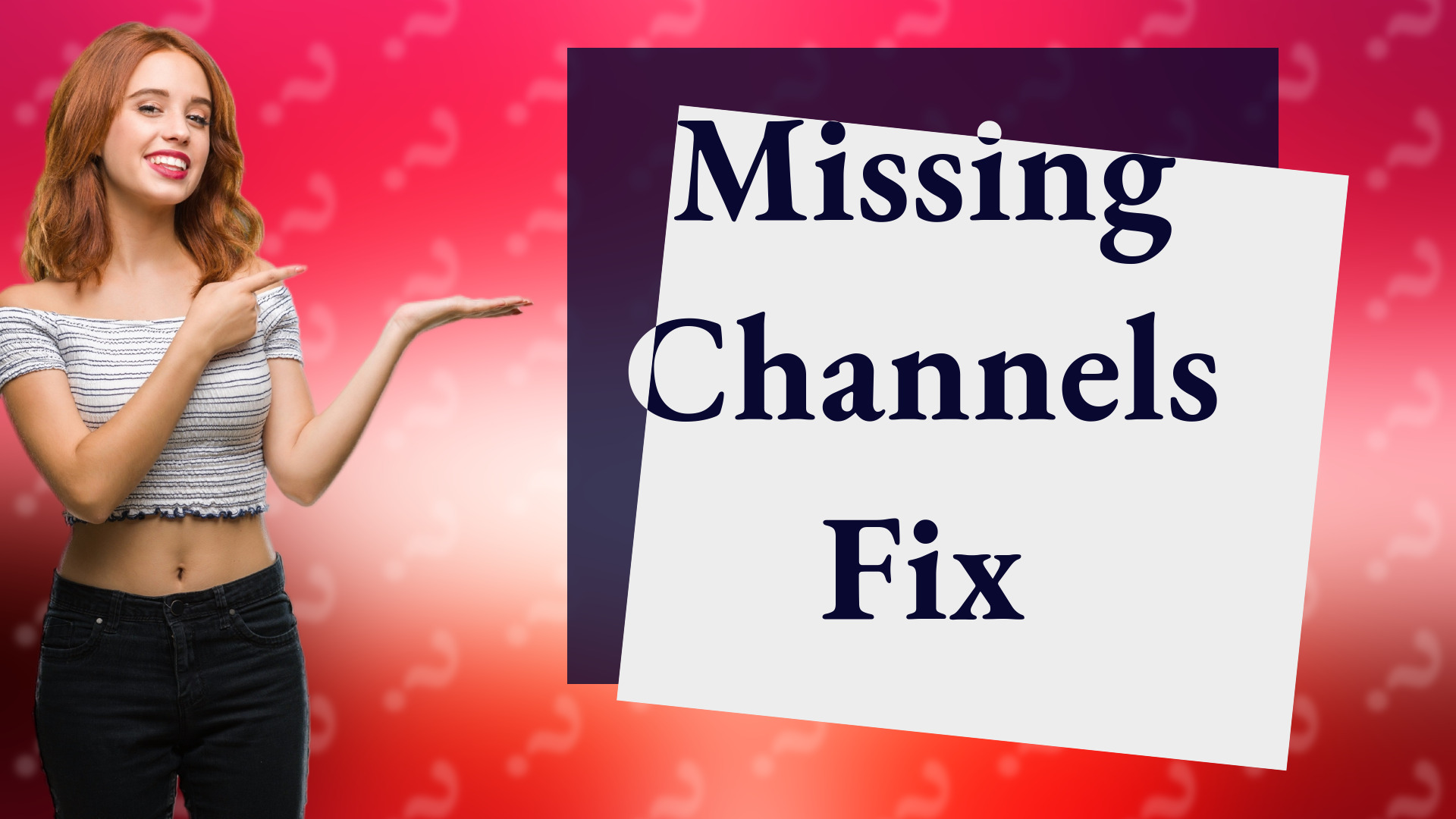Missing Channels Fix