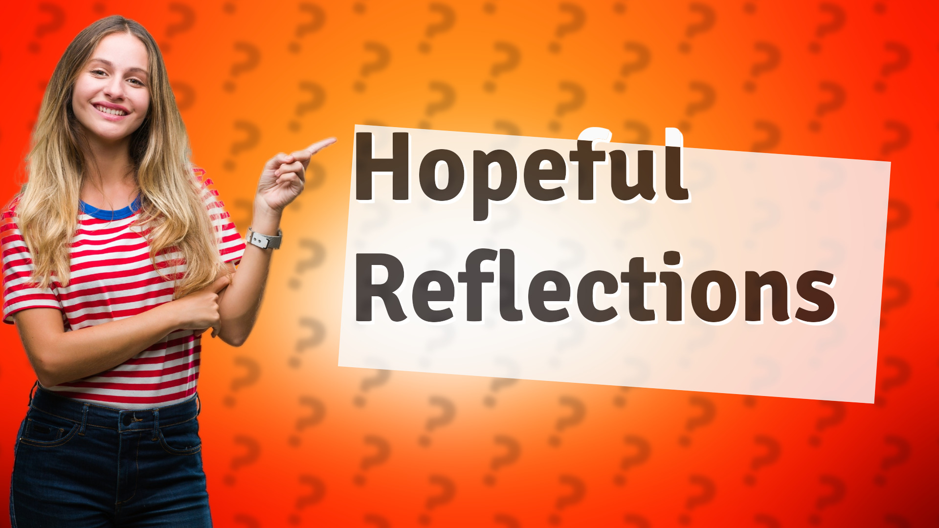 Hopeful Reflections
