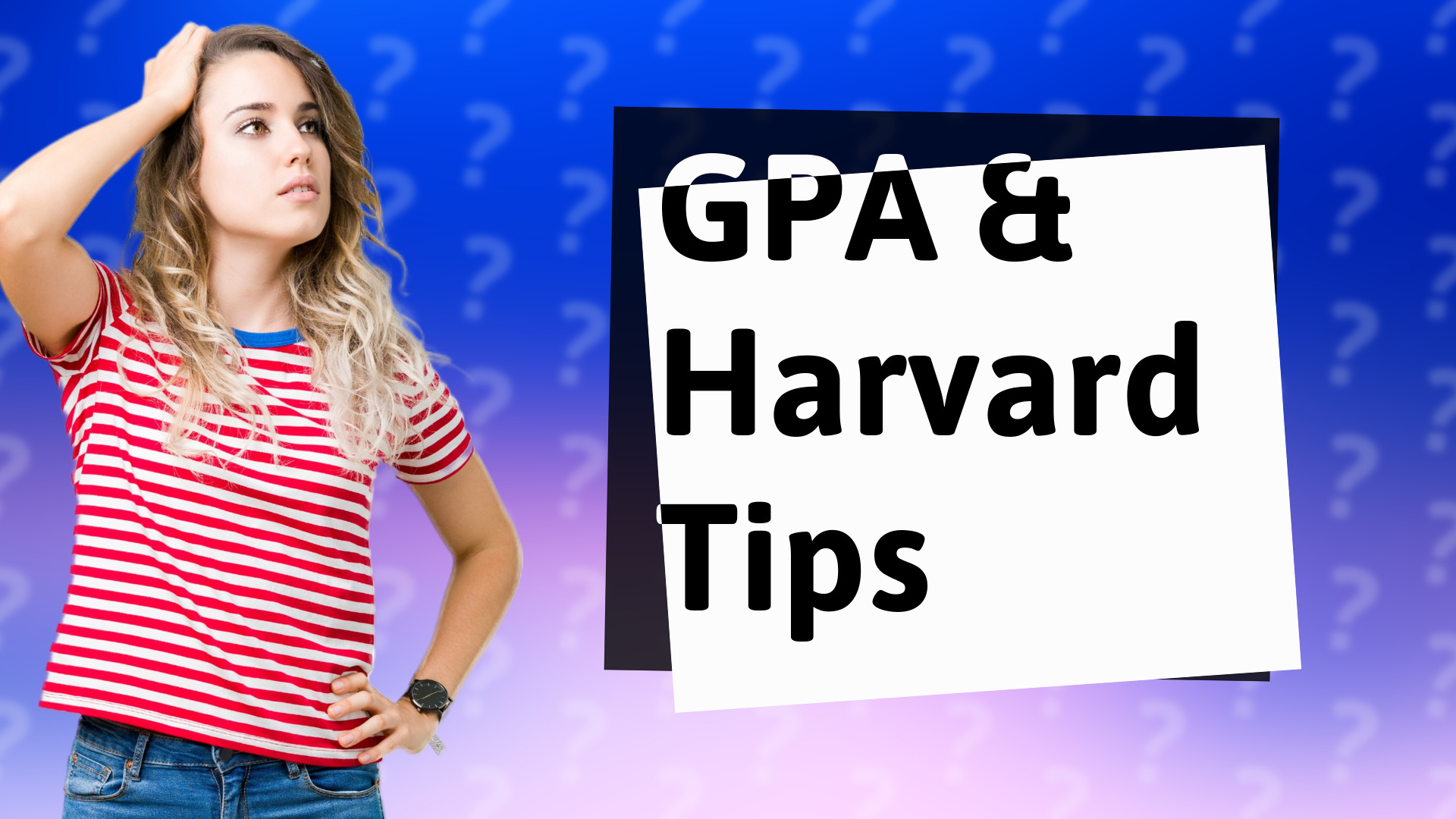 GPA & Harvard Tips