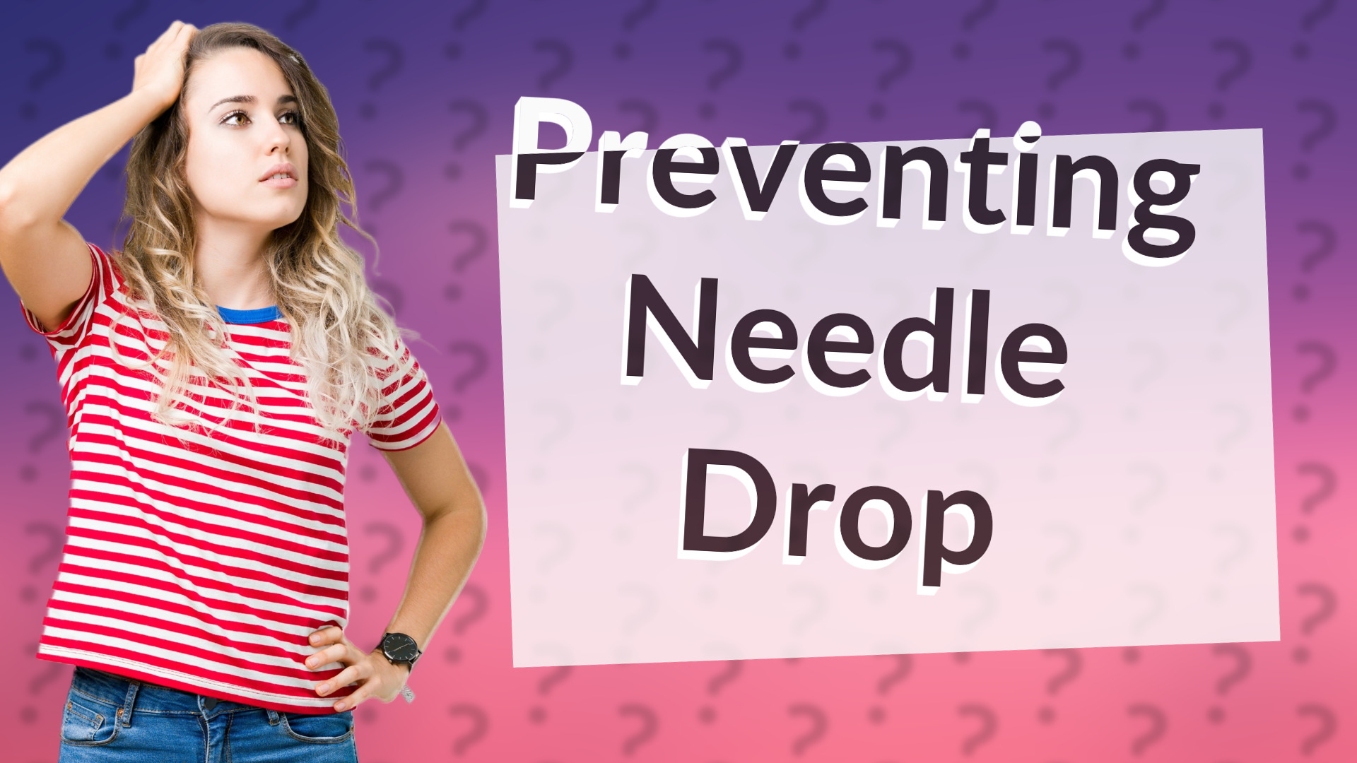 Preventing Needle Drop