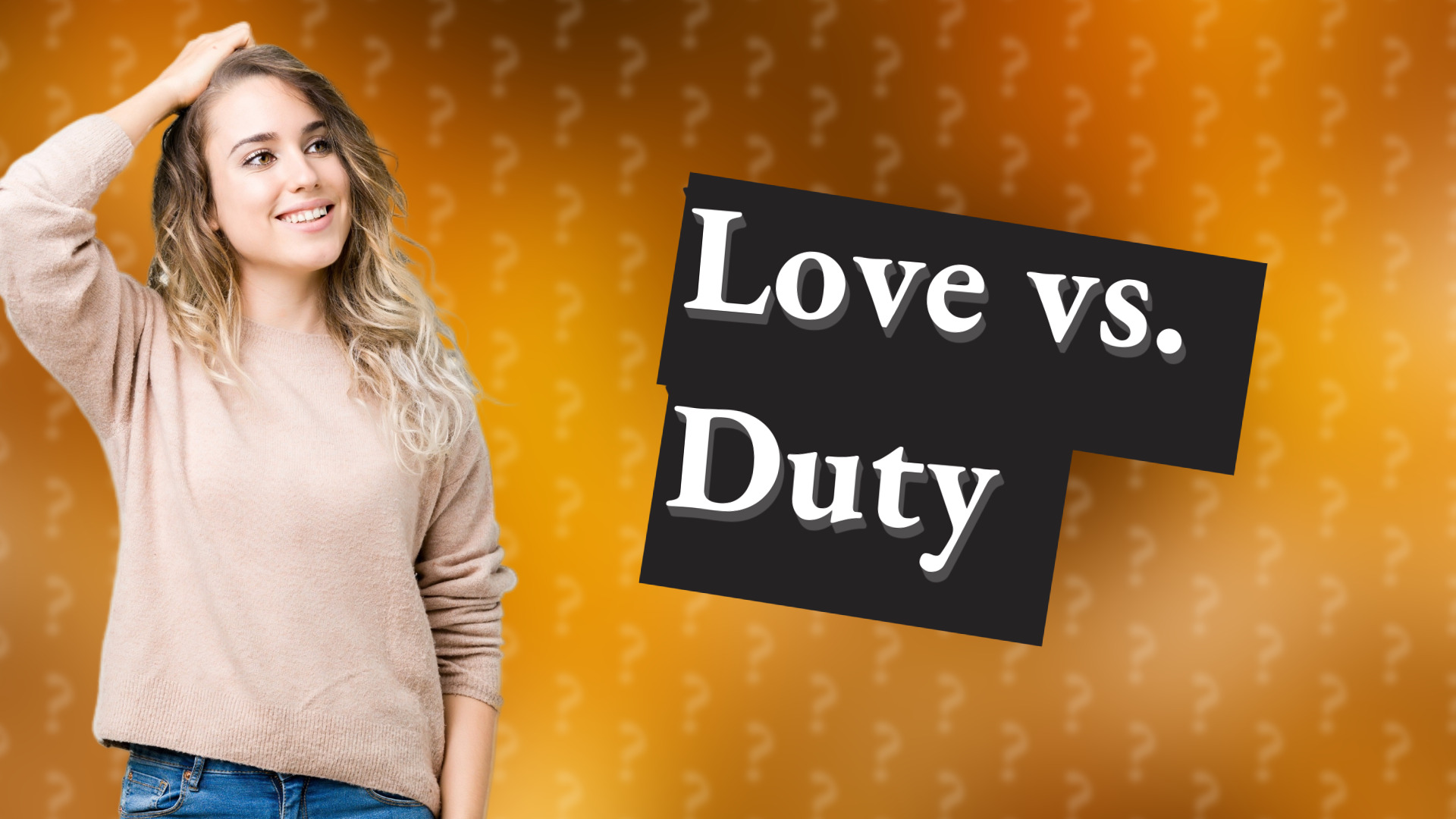 Love vs. Duty