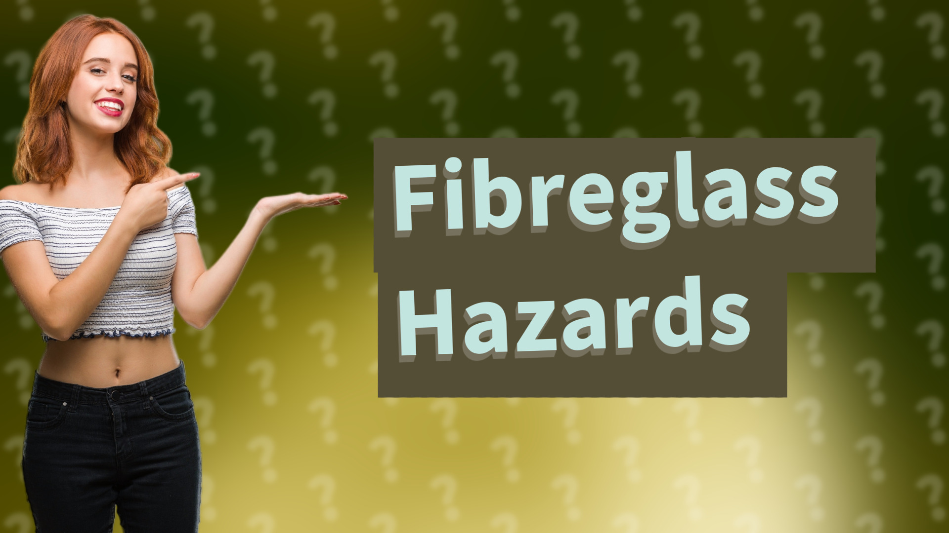 Fibreglass Hazards