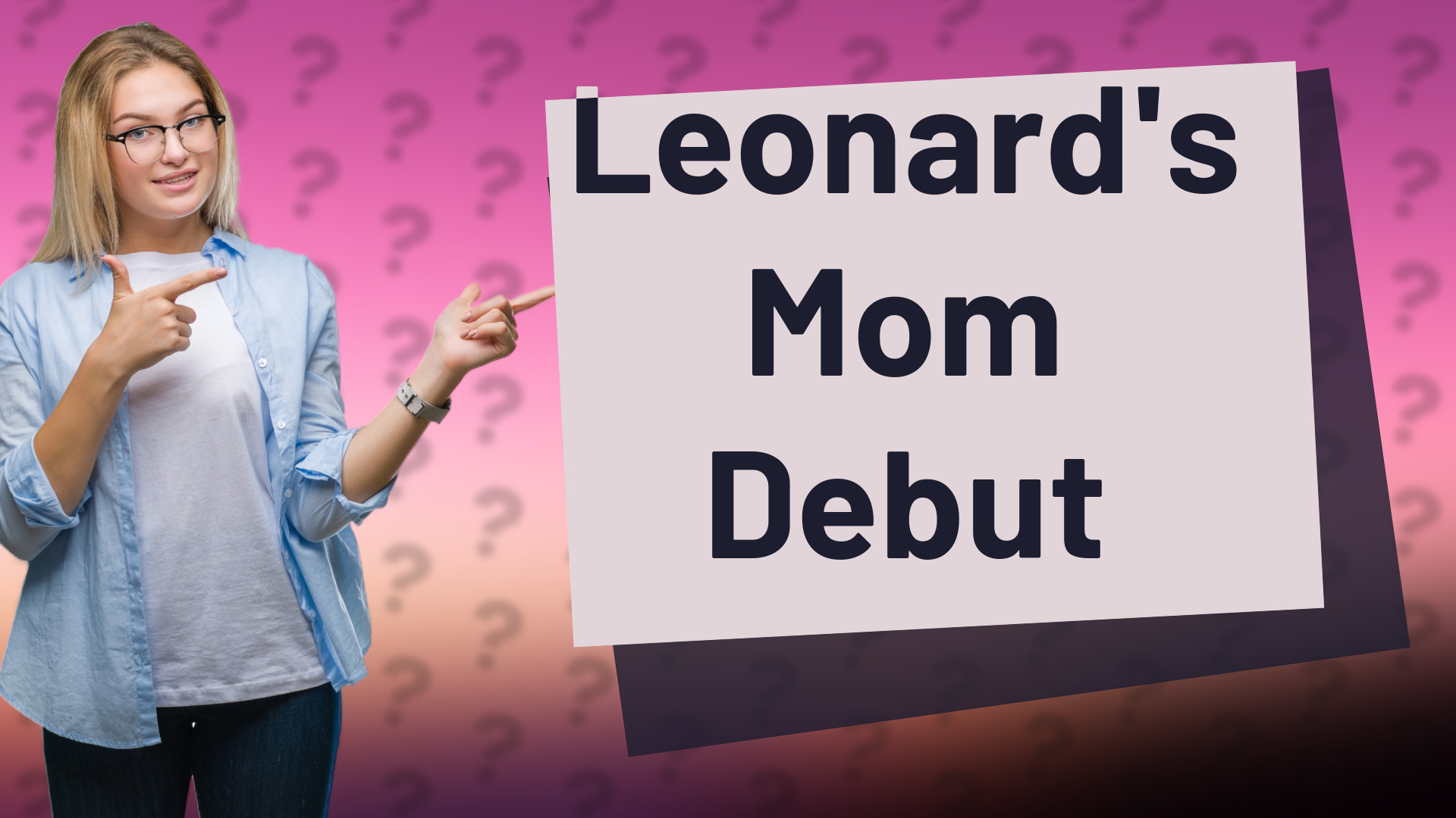 Leonard's Mom Debut