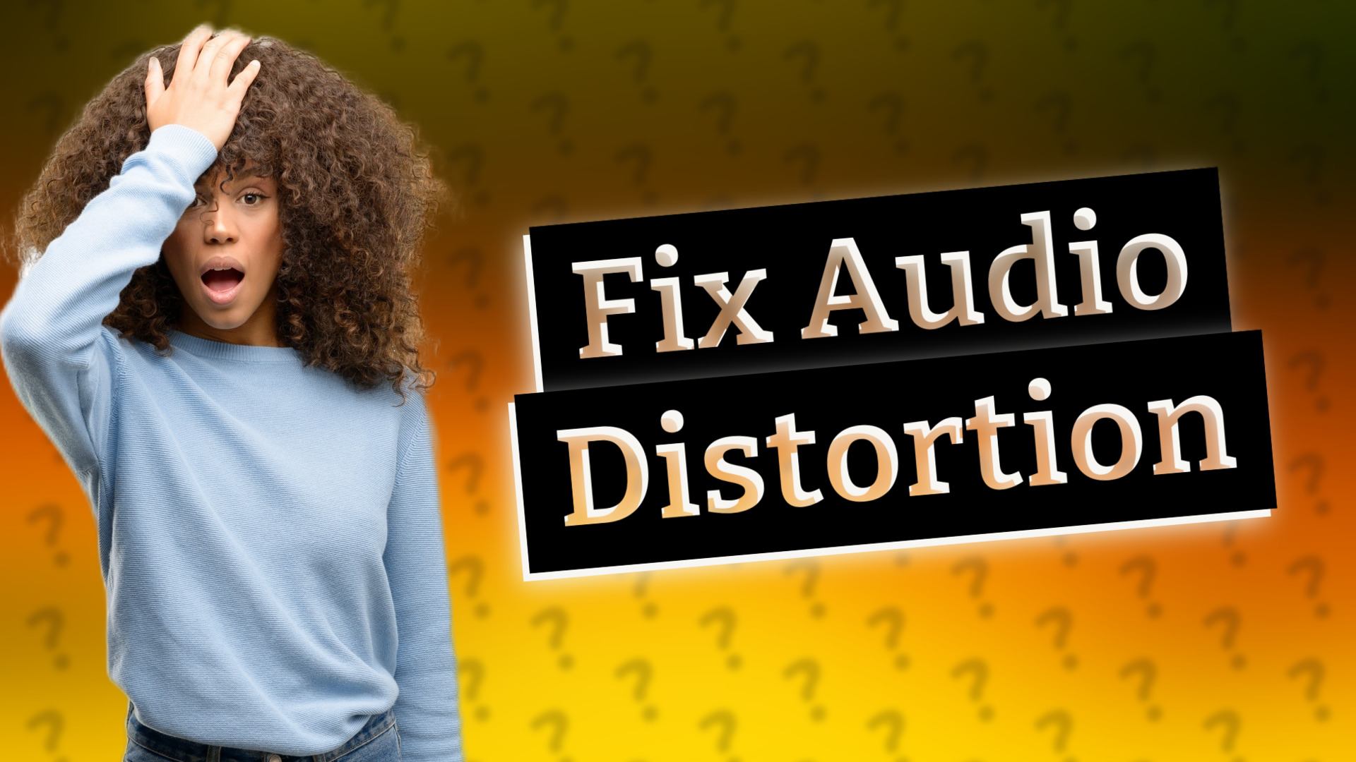 Fix Audio Distortion