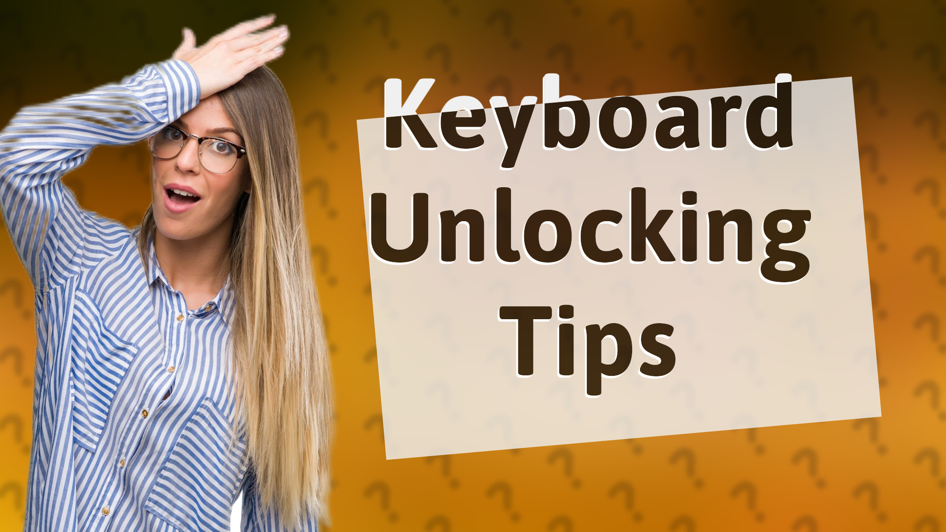 Keyboard Unlocking Tips