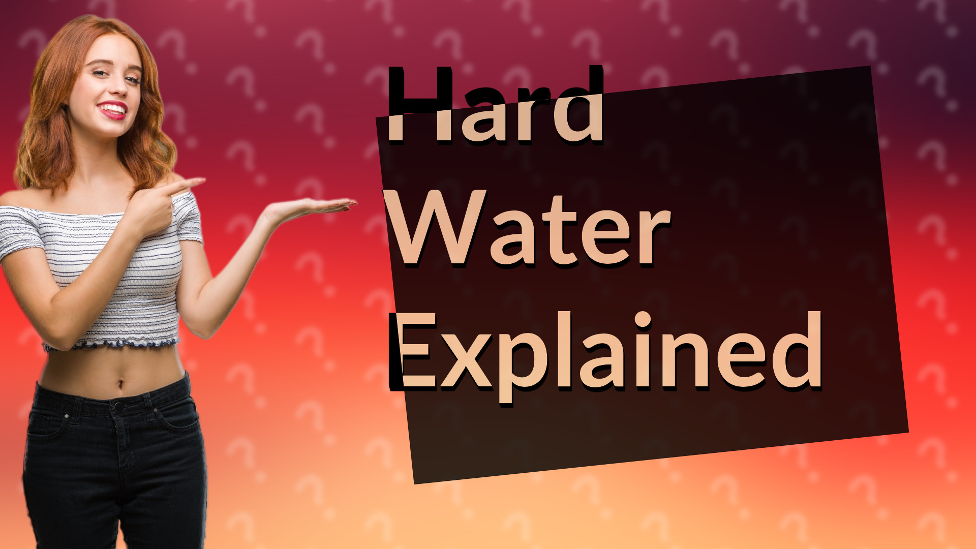 Hard Water Explained