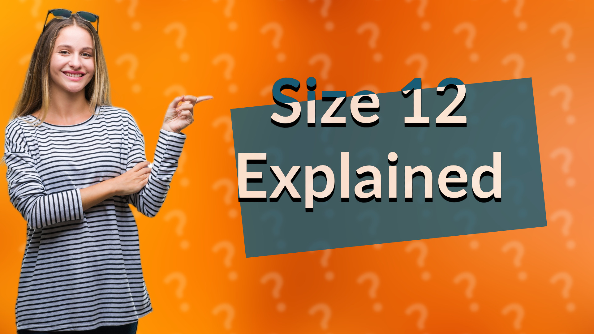 Size 12 Explained