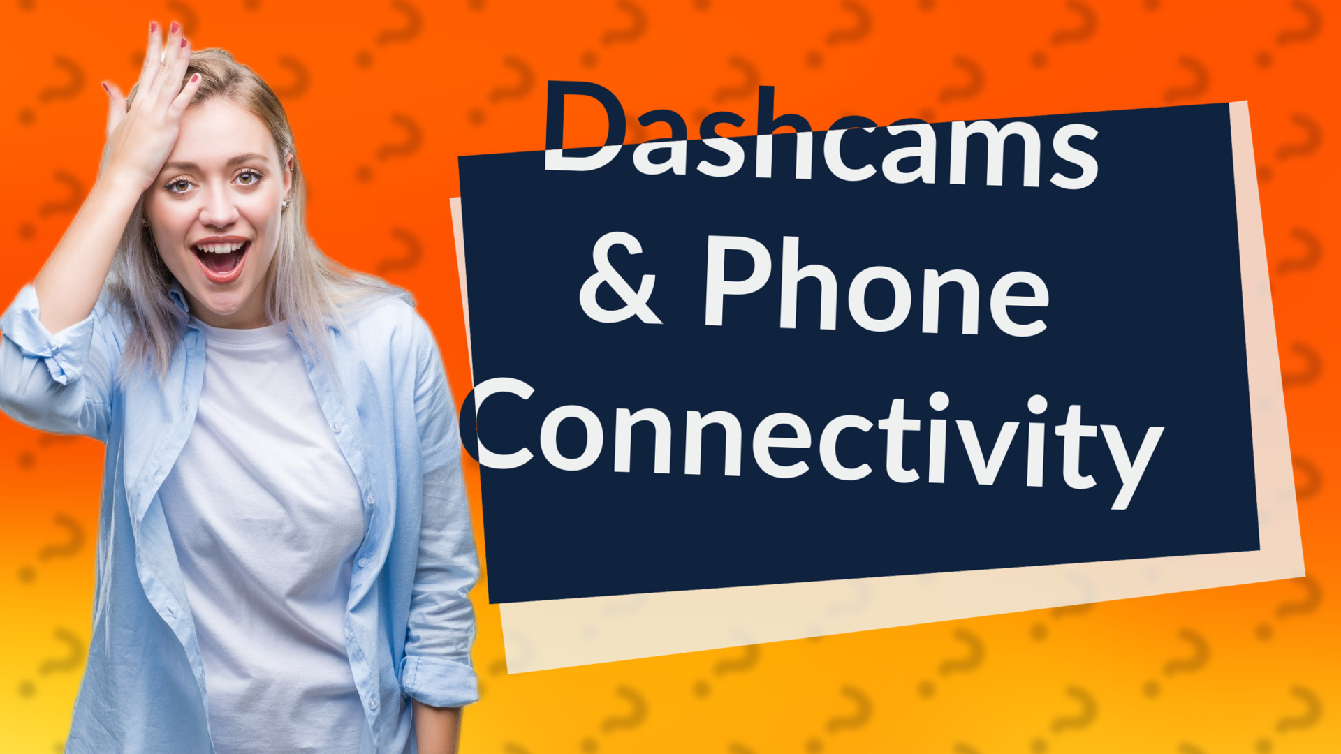 Dashcams & Phone Connectivity