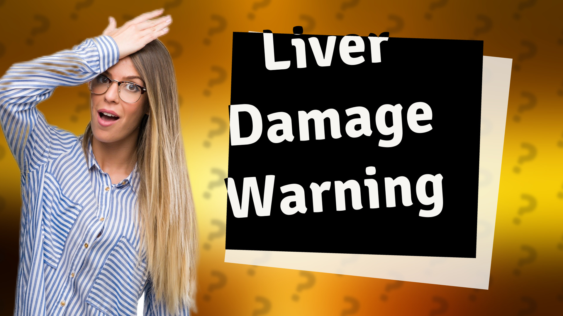 Liver Damage Warning