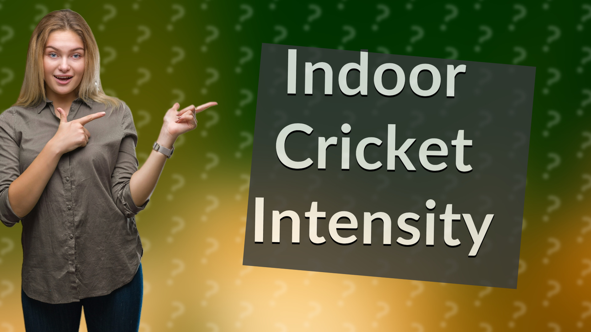 Indoor Cricket Intensity