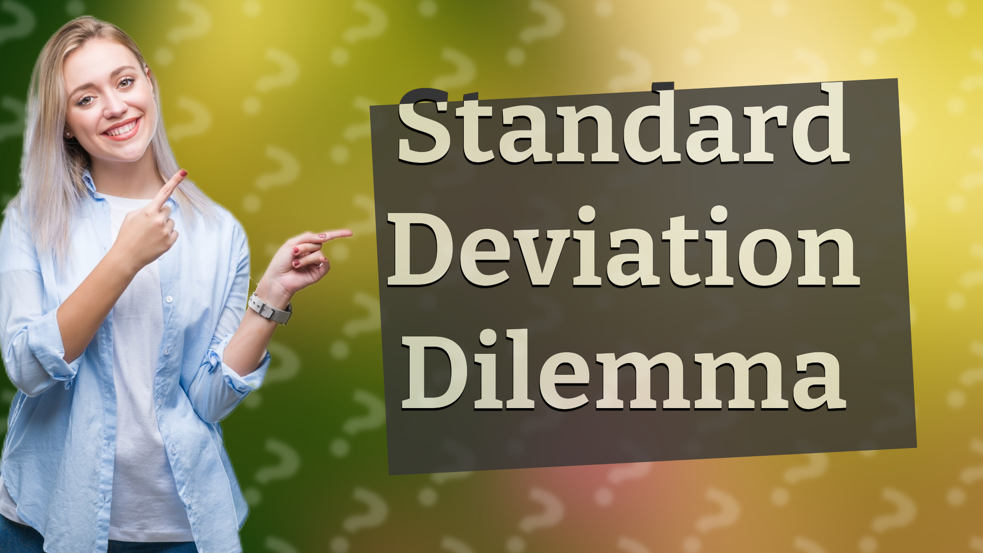 Standard Deviation Dilemma