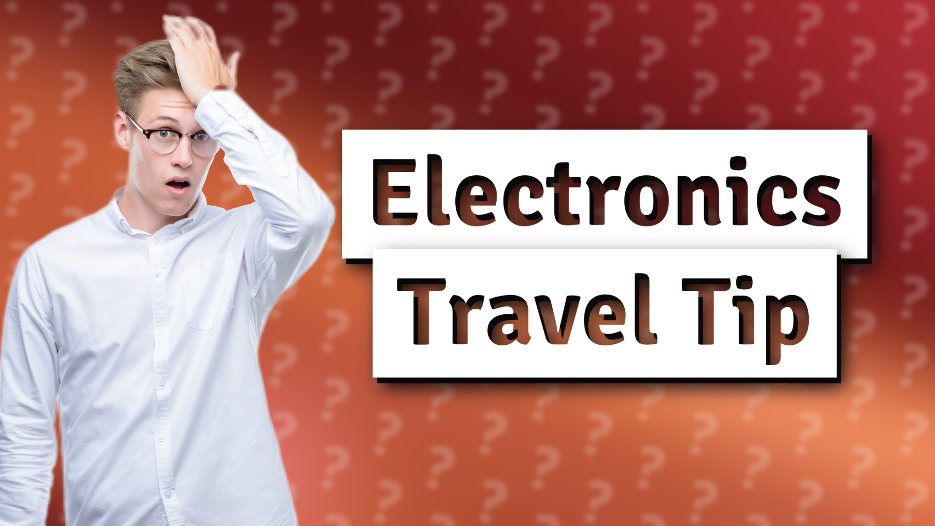 Electronics Travel Tip