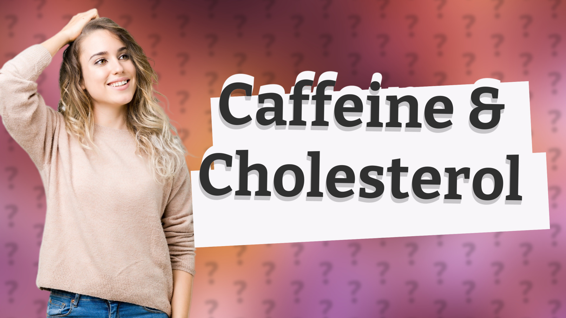 Caffeine & Cholesterol