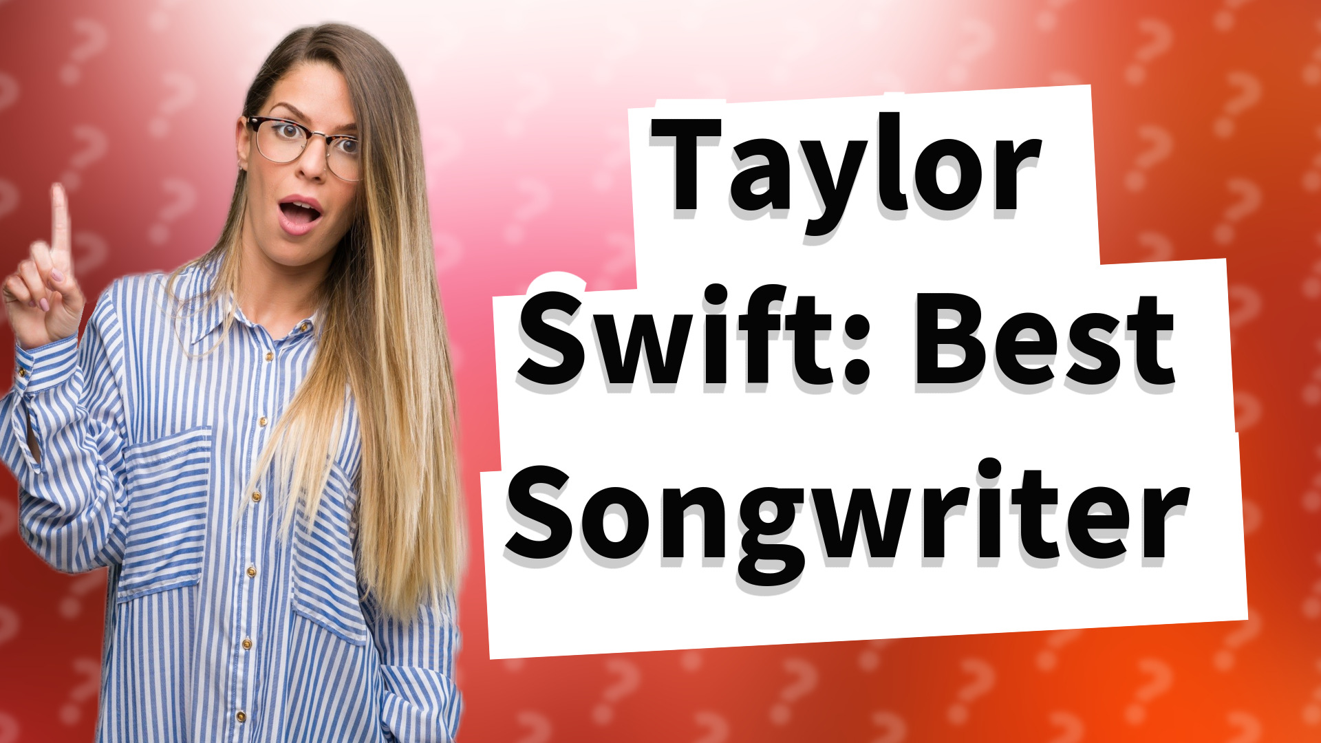 Taylor Swift: Best Songwriter