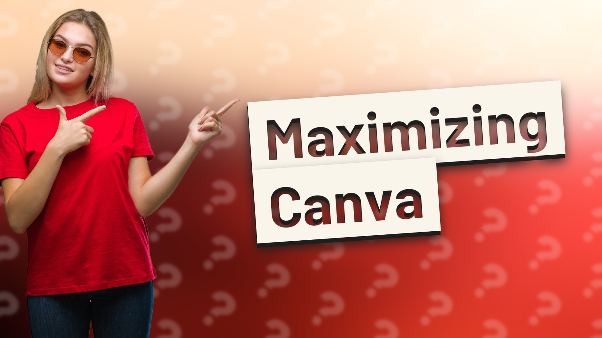 Maximizing Canva