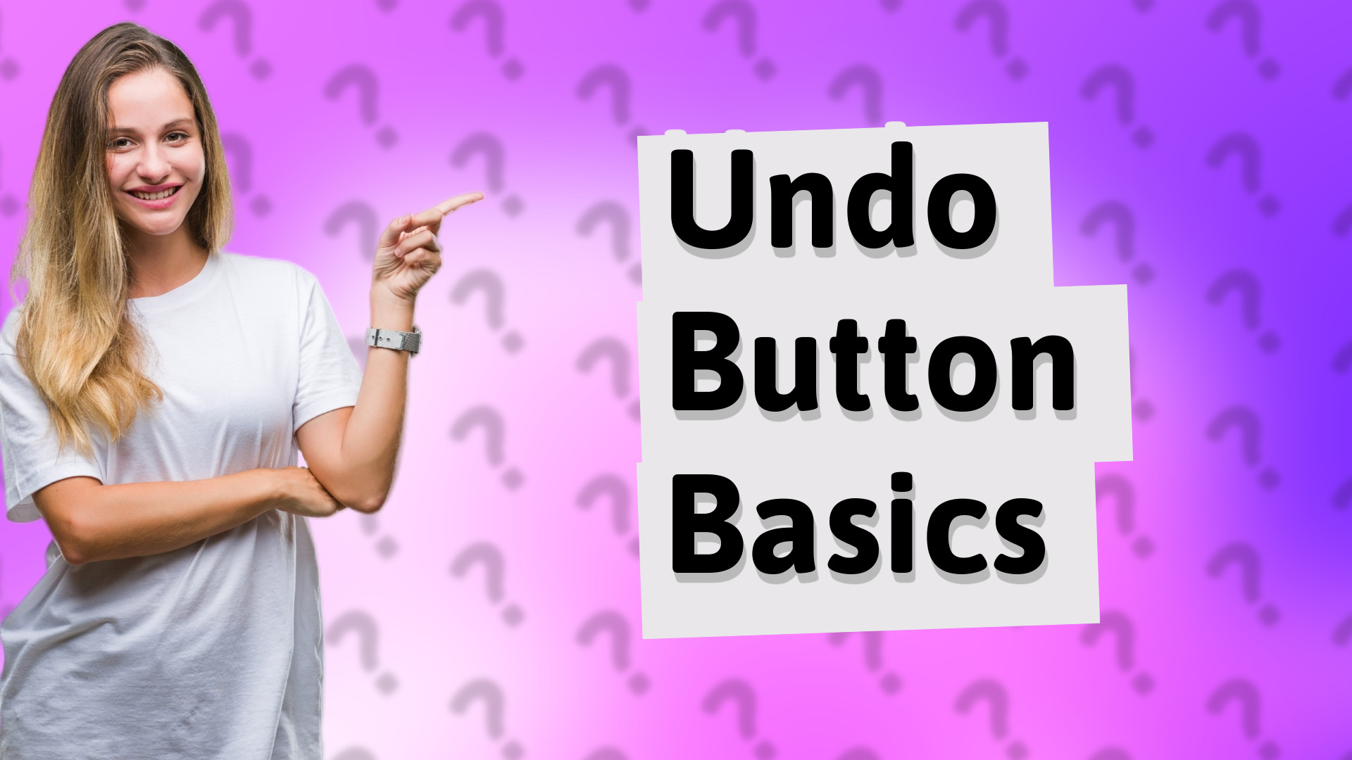 Undo Button Basics
