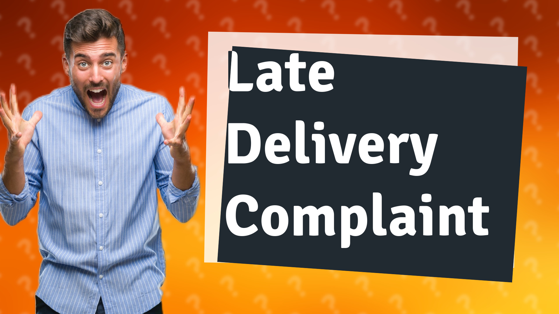 Late Delivery Complaint