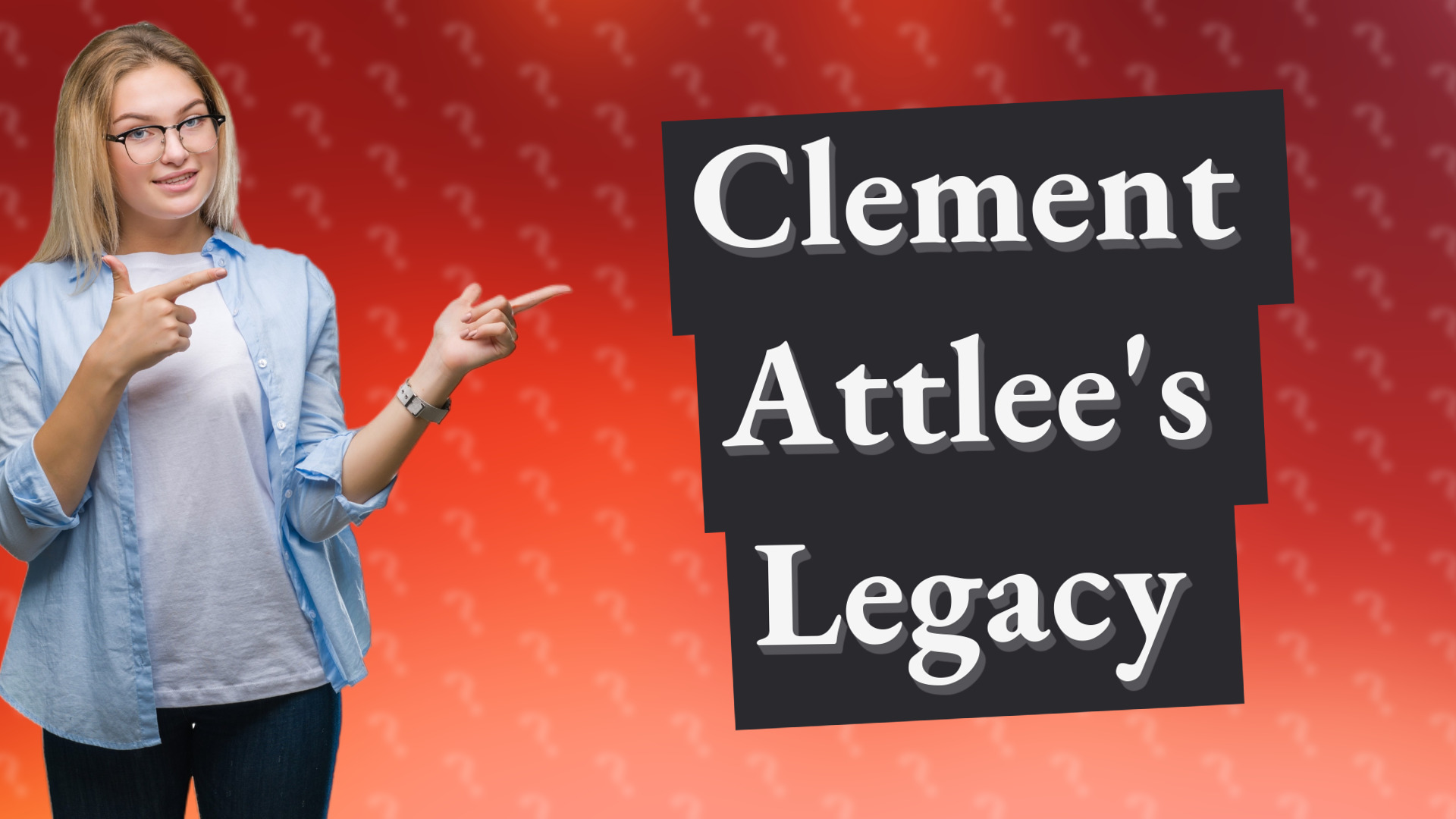 Clement Attlee's Legacy