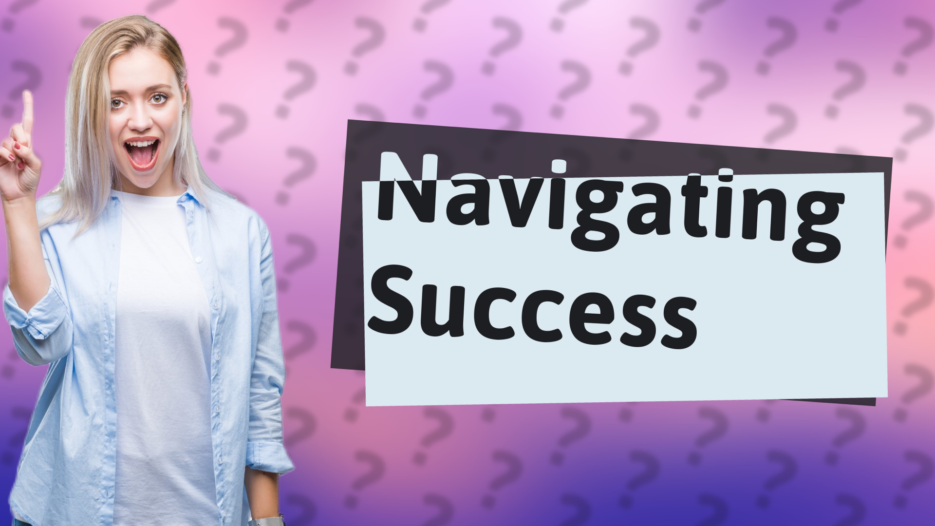 Navigating Success