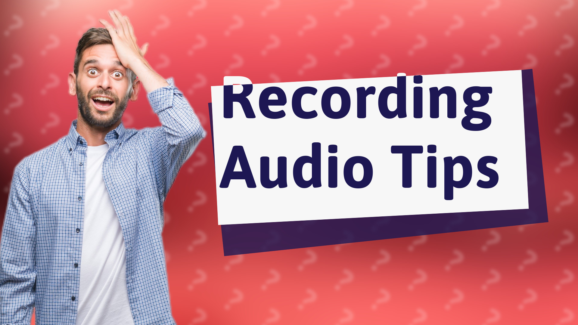 Recording Audio Tips