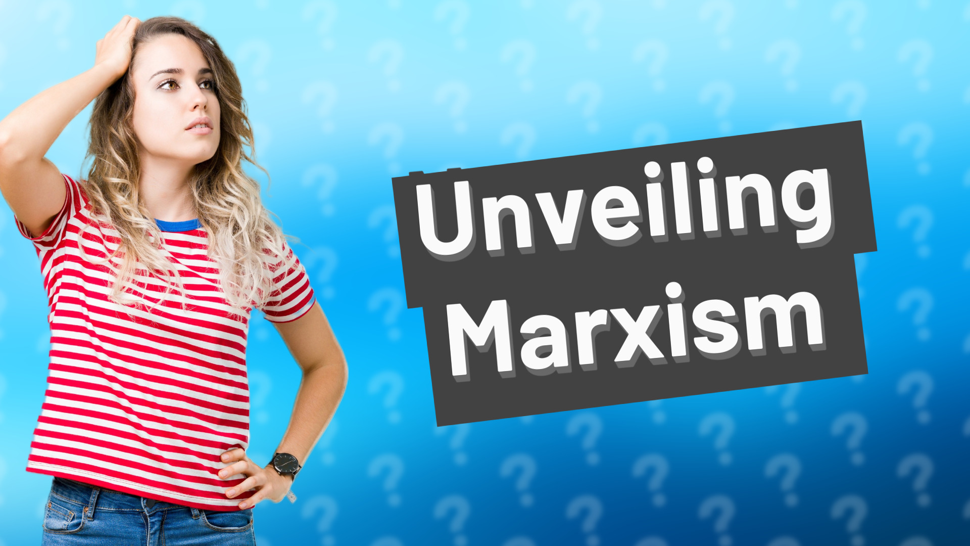 Unveiling Marxism