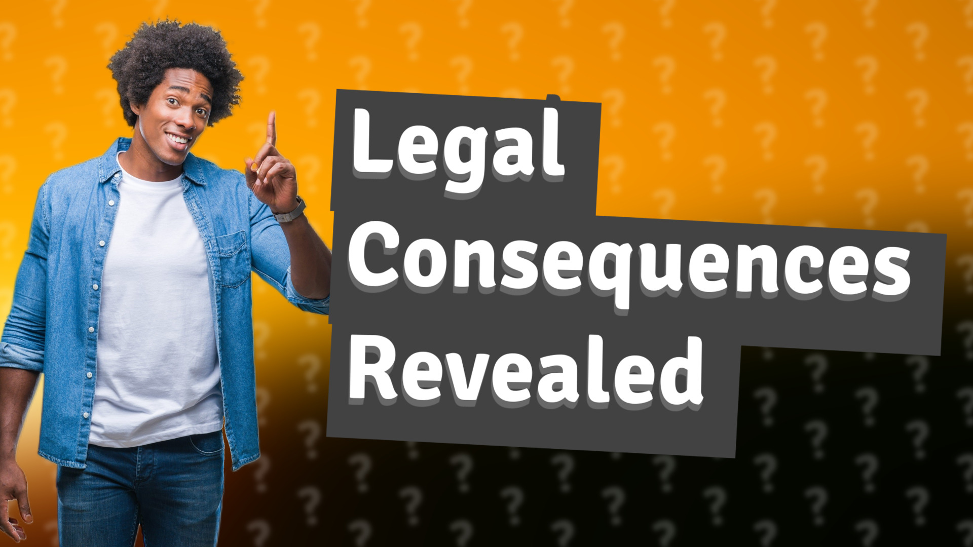 Legal Consequences Revealed