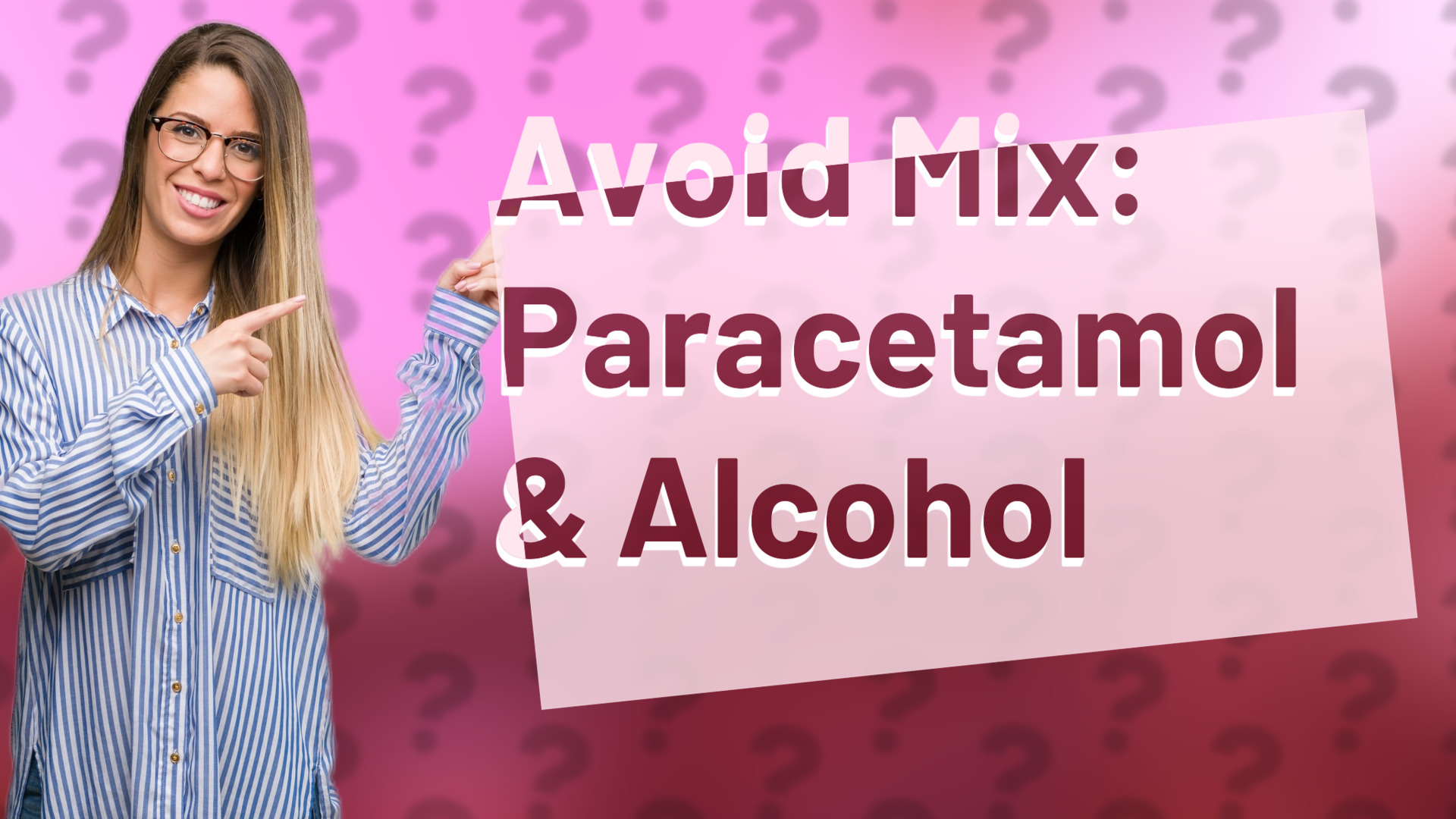 Avoid Mix: Paracetamol & Alcohol