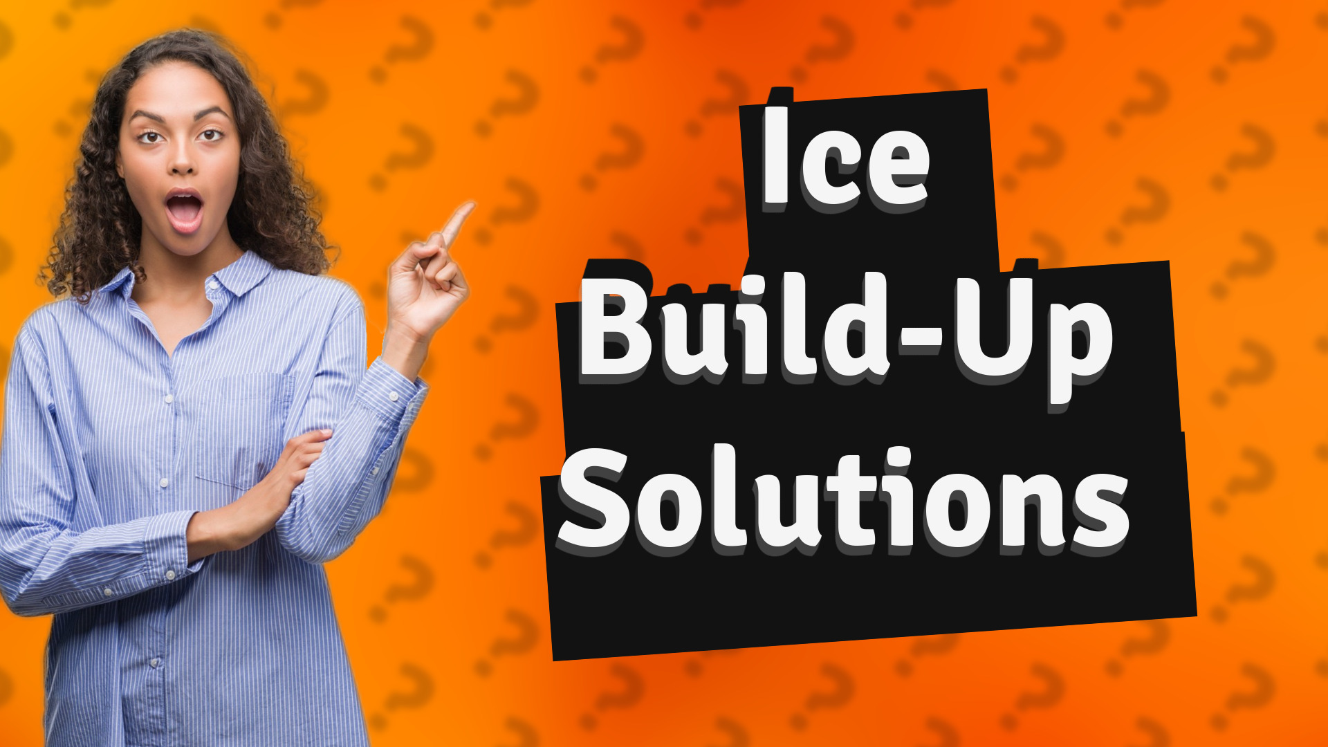 Ice Build-Up Solutions