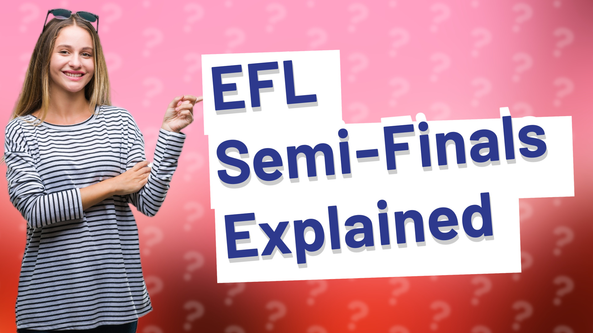 EFL Semi-Finals Explained