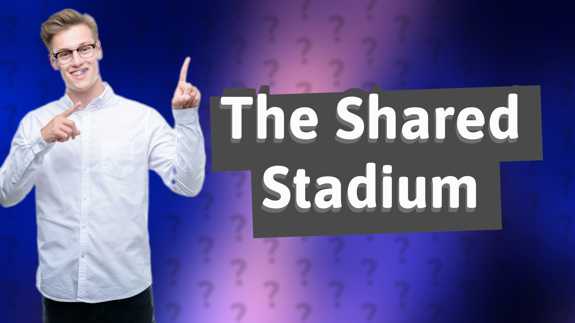 The Shared Stadium