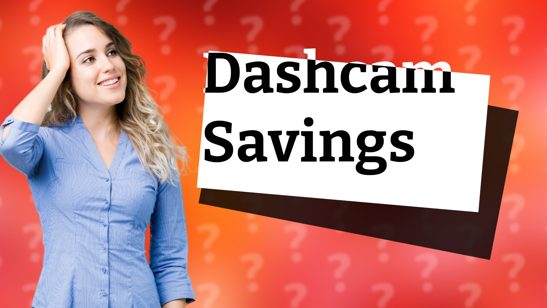 Dashcam Savings
