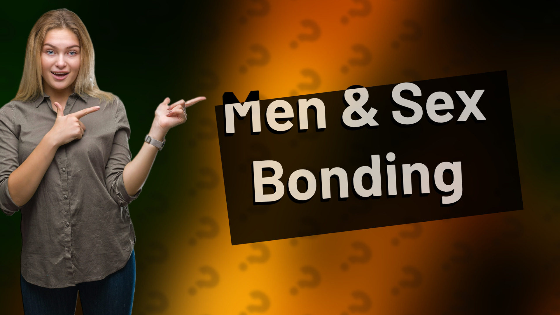 Men & Sex Bonding
