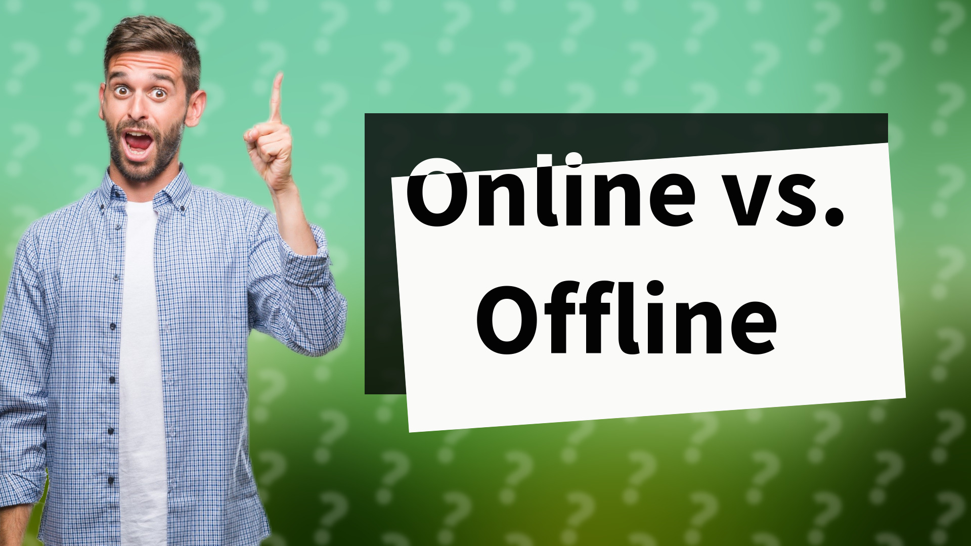 Online vs. Offline