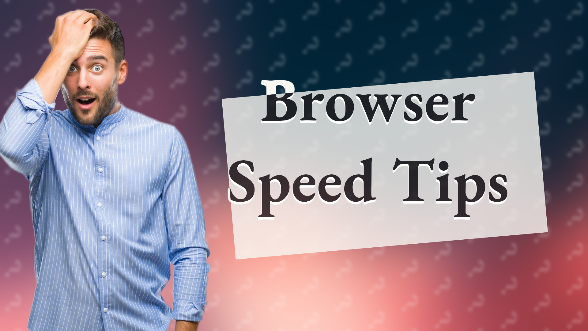 Browser Speed Tips