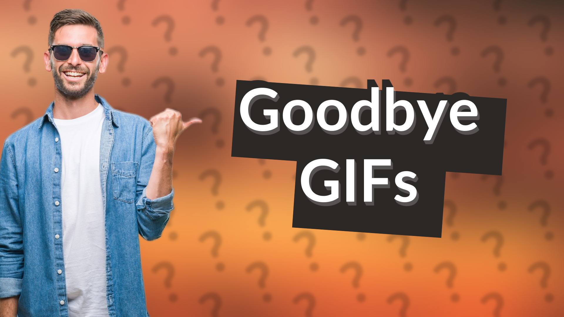 Goodbye GIFs