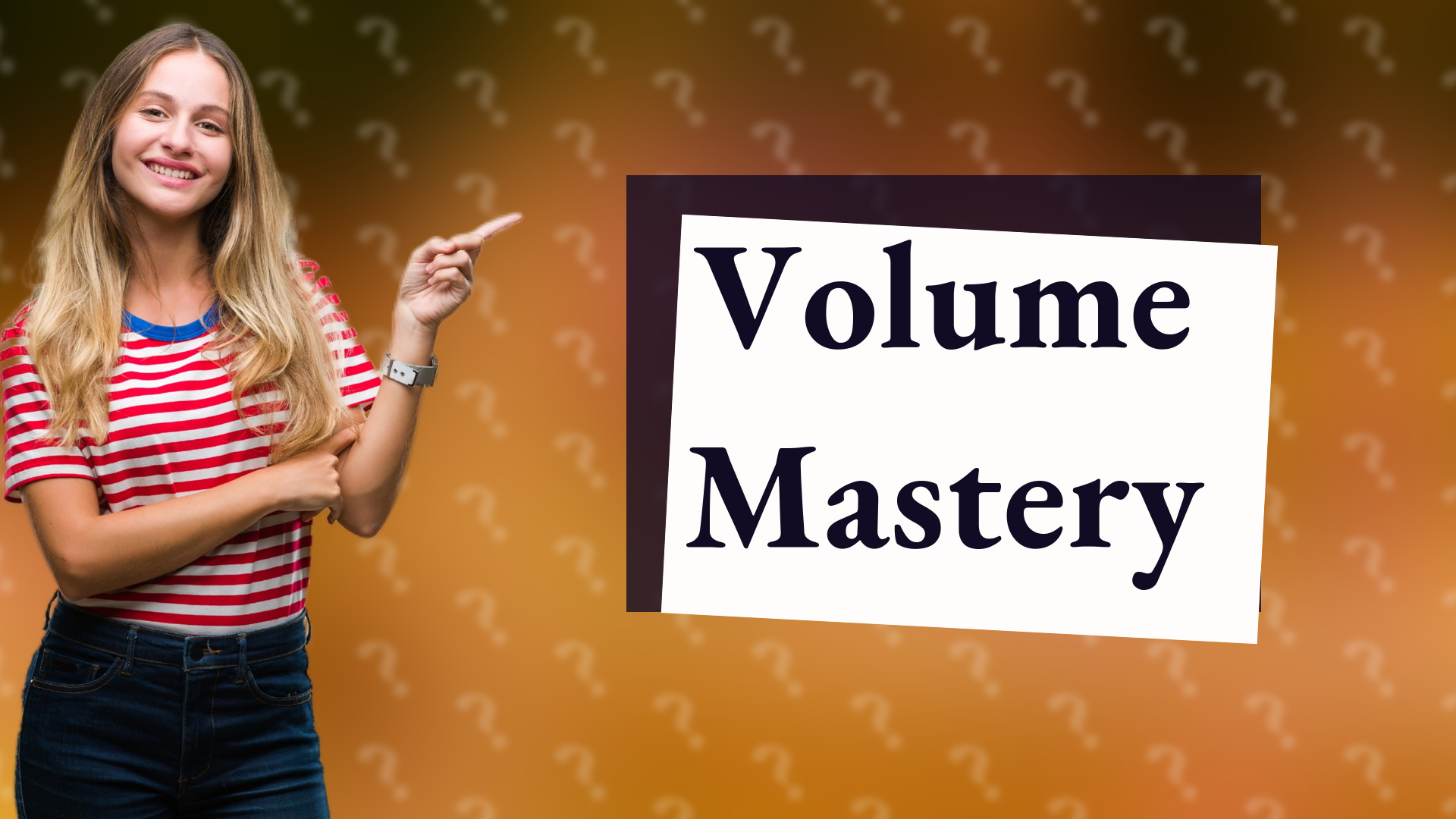 Volume Mastery