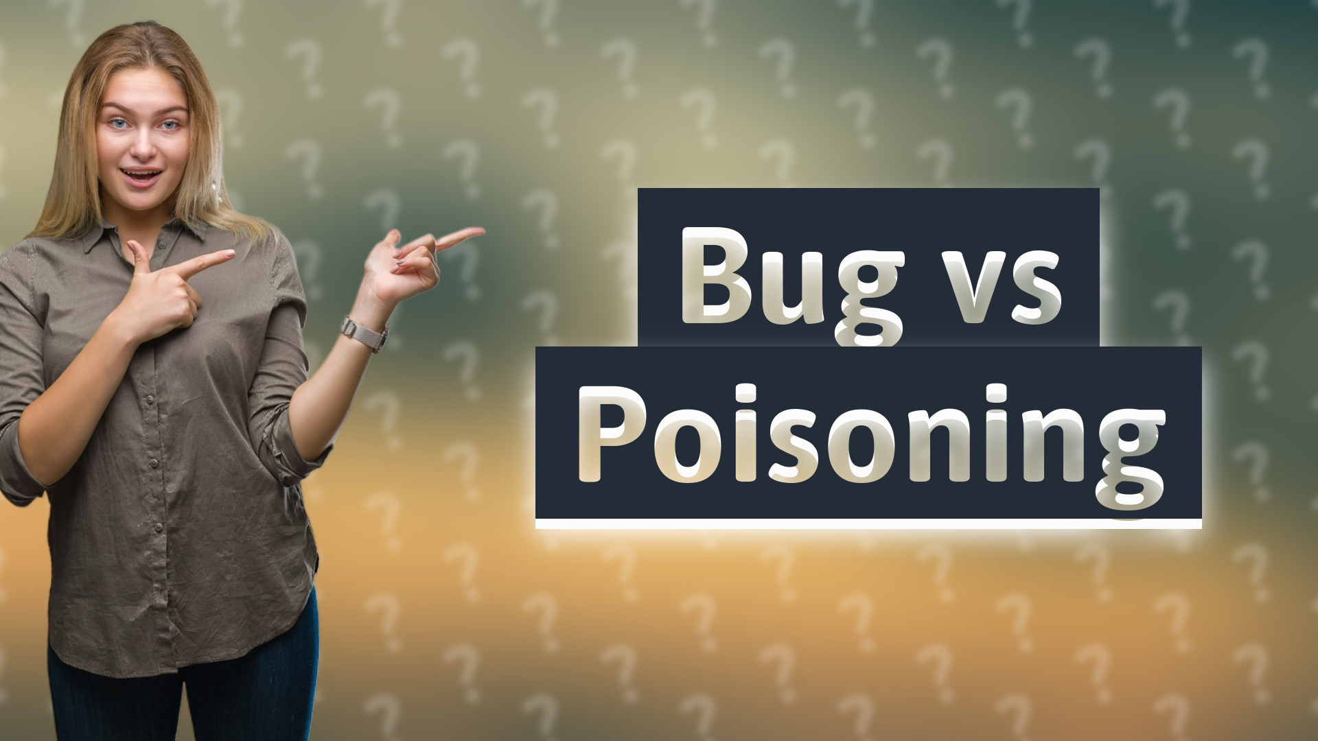 Bug vs Poisoning