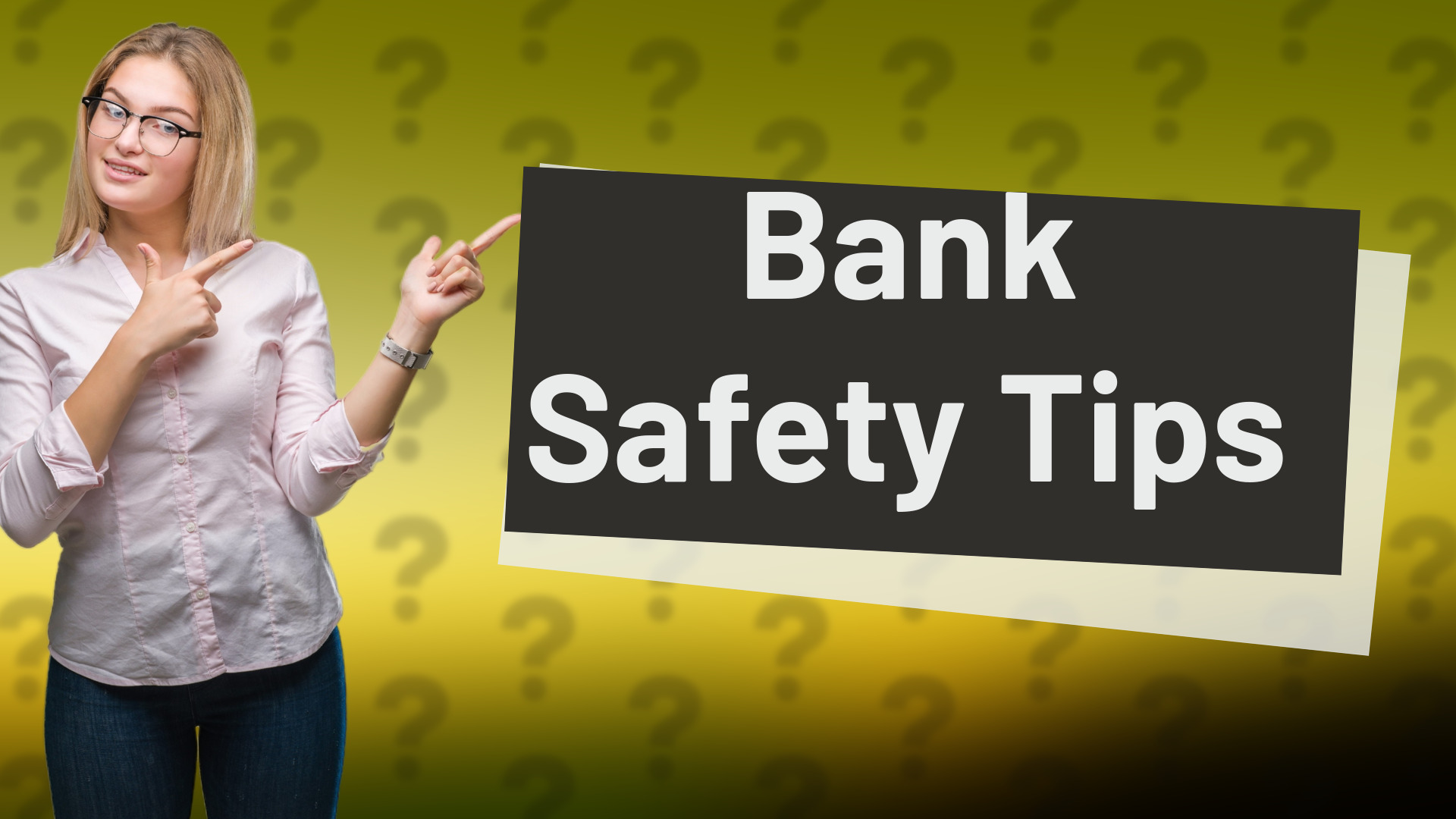 Bank Safety Tips