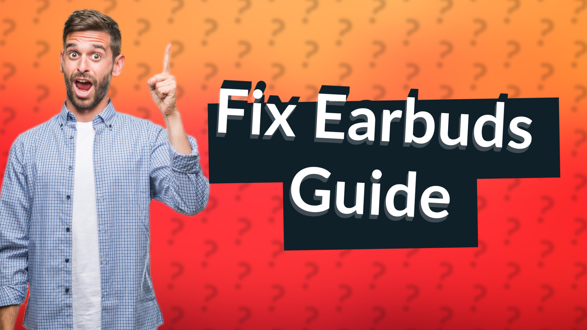 Fix Earbuds Guide