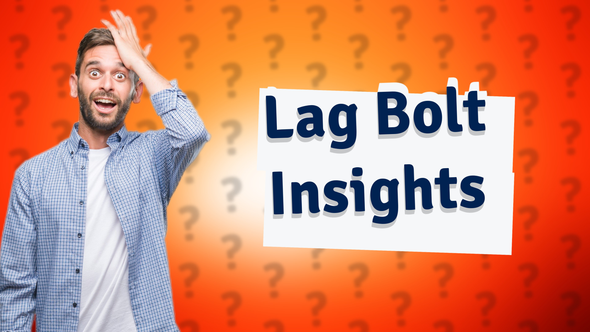 Lag Bolt Insights