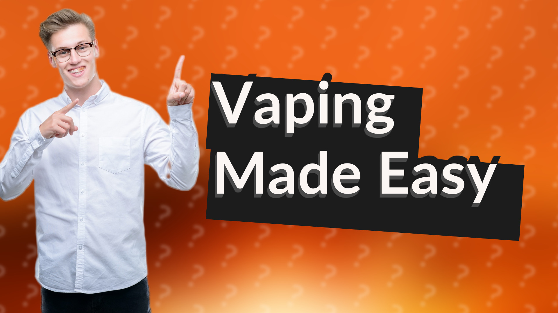 Vaping Made Easy