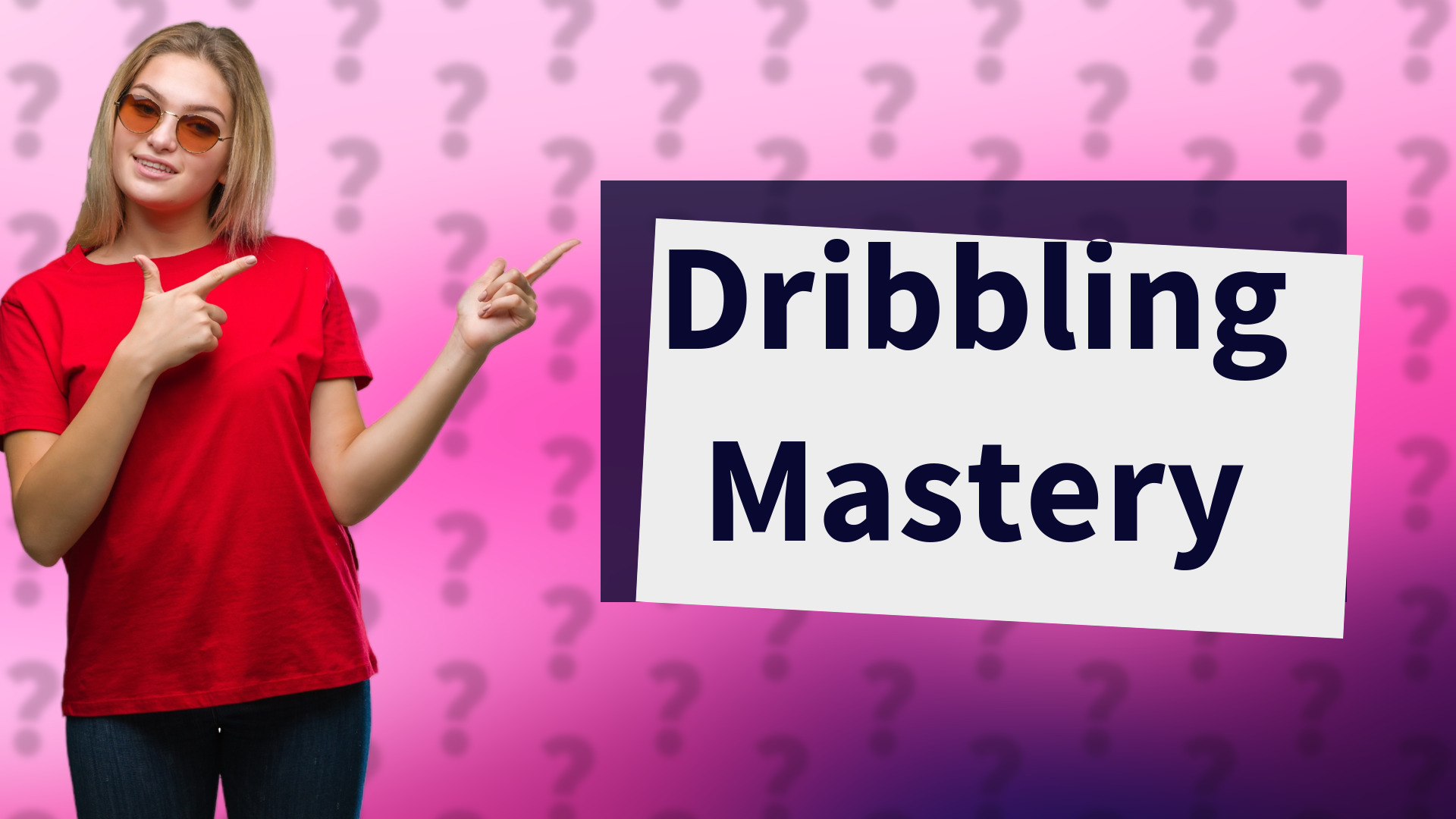 Dribbling Mastery