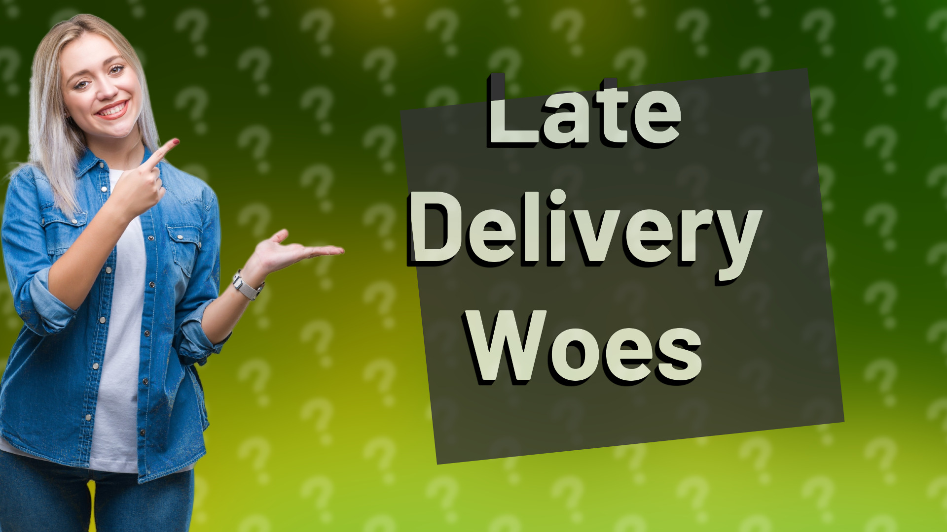 Late Delivery Woes
