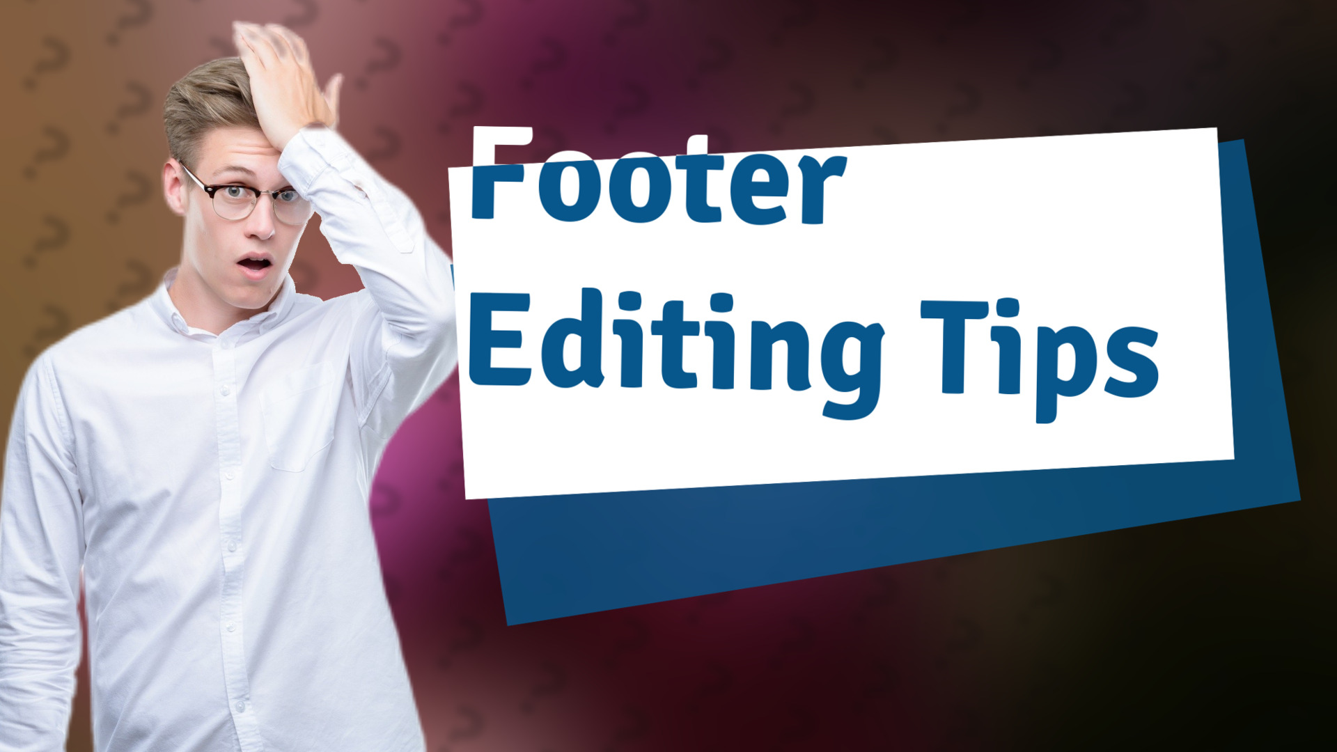 Footer Editing Tips